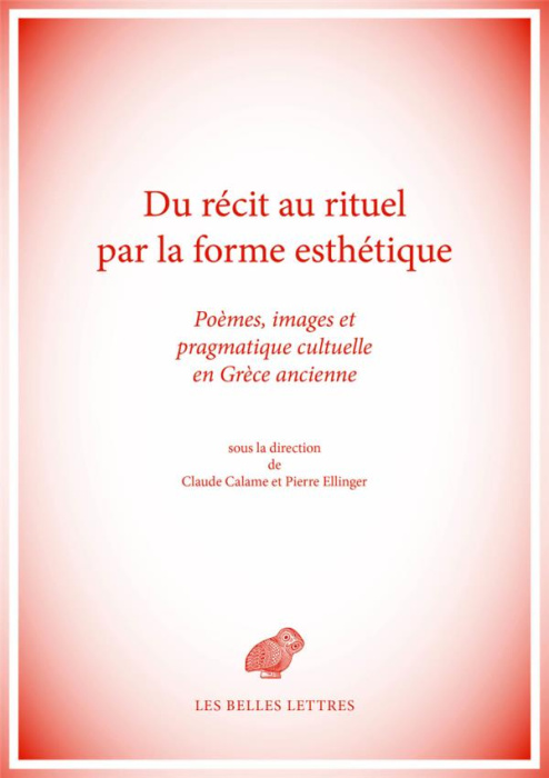 Emprunter Du récit au rituel par la forme esthétique. Poèmes, images et pragmatique cultuelle en Grèce ancienn livre