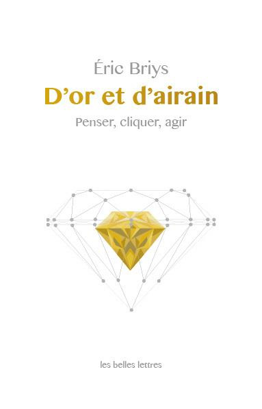 Emprunter D'or et d'arain. Penser, cliquer, agir livre