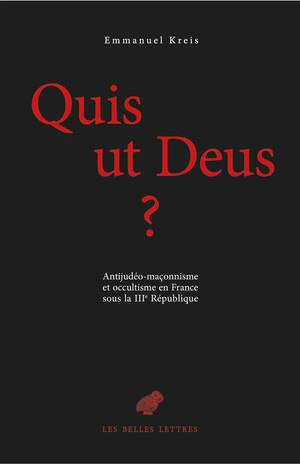 Emprunter Quis ut Deus ? Antijudéo-maçonnisme et occultisme en France sous la IIIe République, 2 volumes livre