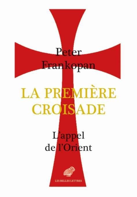 Emprunter La première croisade. L'appel de l'Orient livre
