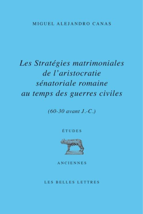 Emprunter Les stratégies matrimoniales de l'aristocratie sénatoriale romaine au temps des guerres civiles (61- livre