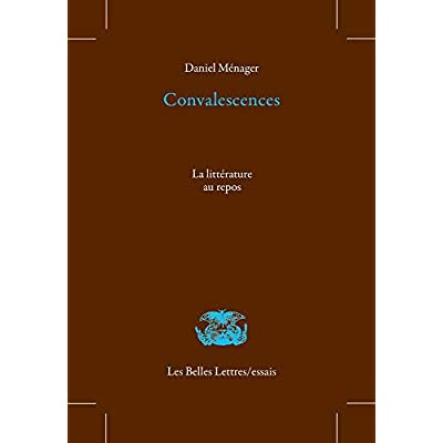 Emprunter Convalescences. La littérature au repos livre
