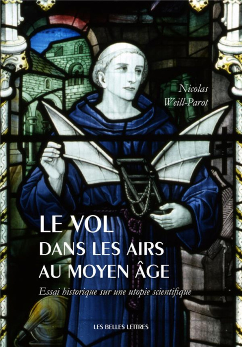 Emprunter Le vol dans les airs au Moyen Age. Essai historique sur une utopie scientifique livre
