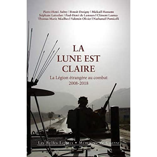 Emprunter La Lune est claire. La Légion étrangère au combat (2008-2018) livre