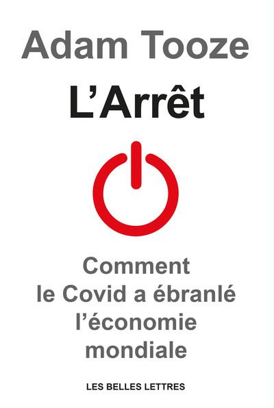 Emprunter L’Arrêt. Comment le Covid a ébranlé l’économie mondiale livre