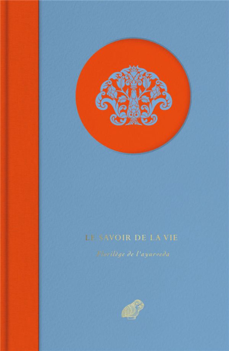 Emprunter Le savoir de la vie. Florilège de l’Ayurveda livre