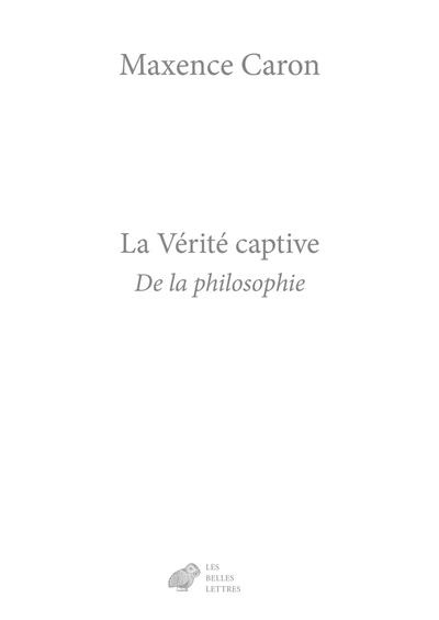 Emprunter La vérité captive. De la philosophie livre