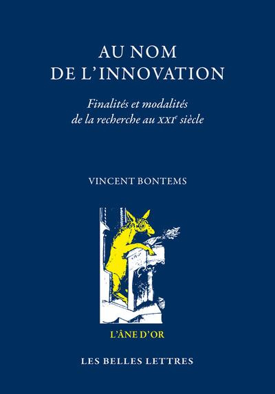 Emprunter Au nom de l'innovation. Finalités et modalités de la recherche au XXIe siècle suivi de L'intention r livre