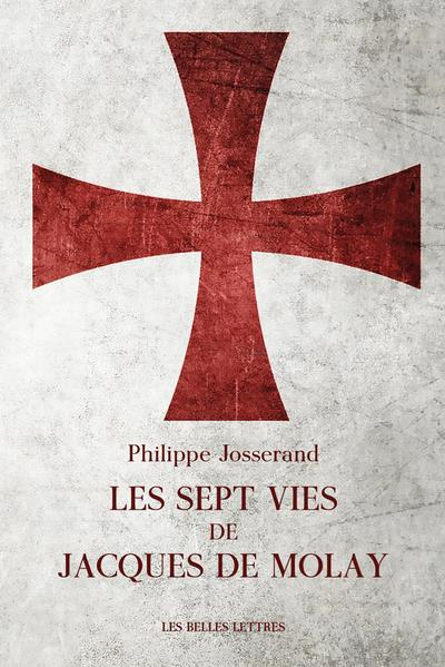 Emprunter Les sept vies de Jacques de Molay livre