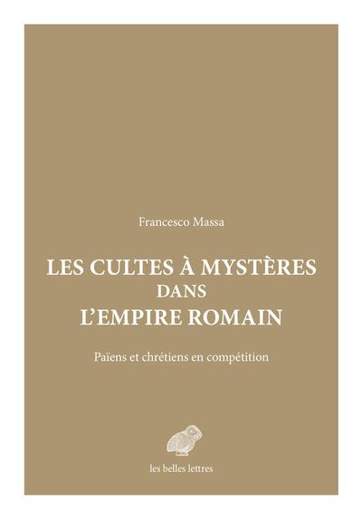 Emprunter Les Cultes à mystères dans l'Empire romain. Païens et chrétiens en compétition livre