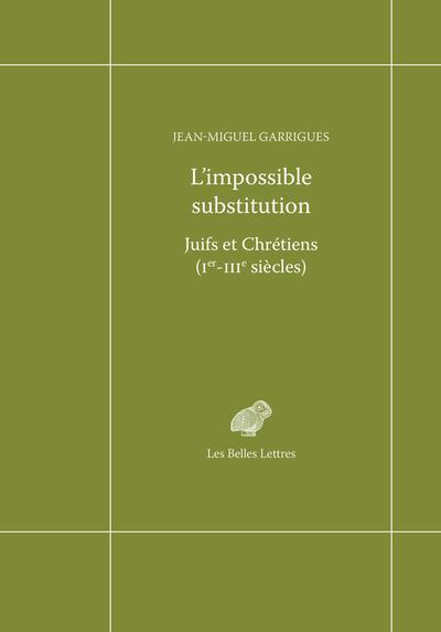 Emprunter L'impossible substitution. Juifs et chrétiens (Ier-IIIe siècles) livre