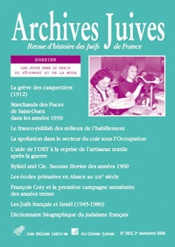 Emprunter Archives juives N° 39, 2e semestre 2006 : Les Juifs dans le Paris du vêtement et de la mode livre