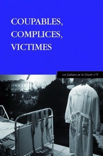 Emprunter Les Cahiers de la Shoah N° 9 : Coupables, Complices, Victimes livre