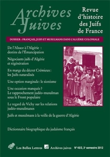 Emprunter Archives juives N° 45/2, 2012 : Français, Juifs et Musulmans dans l'Algérie coloniale livre
