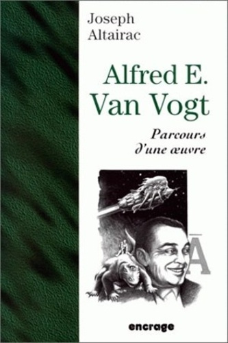 Emprunter Alfred E. Van Vogt. Parcours d'une oeuvre livre