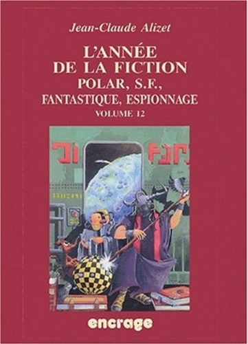 Emprunter L'Année de la fiction 2001-2002. Polar, S.-F., fantastique, espionnage ; bibliographie, critique cou livre