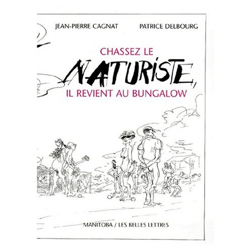 Emprunter Chassez le naturiste, il revient au bungalow livre