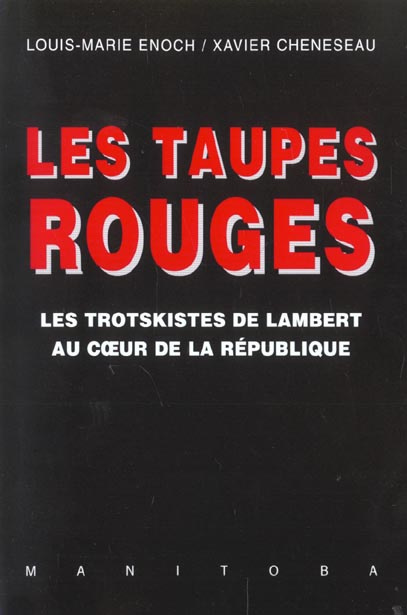 Emprunter Les taupes rouges. Les trotskistes de Lambert au coeur de la République livre