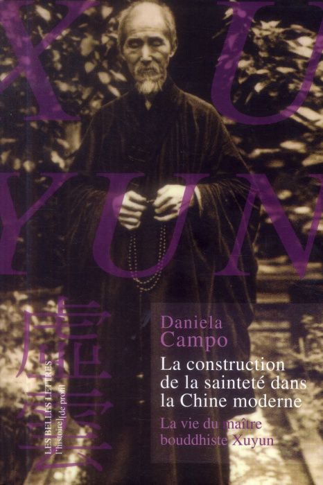 Emprunter LA CONSTRUCTION DE LA SAINTETE DANS LA CHINE MODERNE : LA VIE DU MAITRE BOUDDHISTE XUYUN - ILLUSTRAT livre