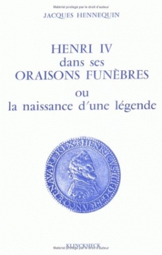 Emprunter Henri IV dans ses oraisons funèbres ou la naissance d'une légende livre