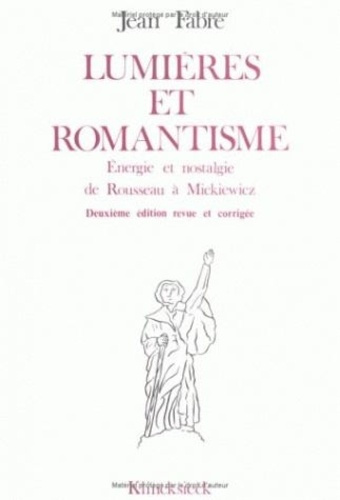 Emprunter LUMIÈRES ET ROMANTISME . ÉNERGIE ET NOSTALGIE DE ROUSSEAU À MICKIEWICZ livre