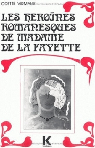 Emprunter Les héroïnes romanesques de Madame de La Fayette. (La Princesse de Montpensier, la princesse de Clèv livre