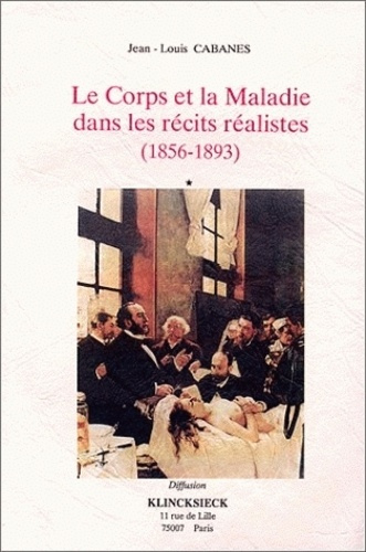Emprunter Le corps et la maladie dans les récits réalistes (1856-1893) livre