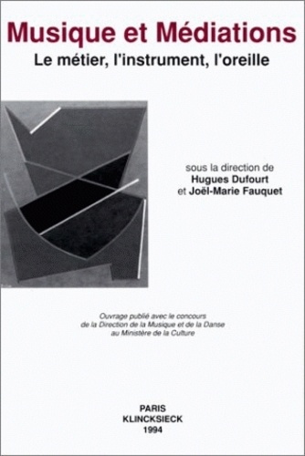 Emprunter Musique et médiations. Le métier, l'instrument, l'oreille, [séminaire d'histoire sociale de la musiq livre