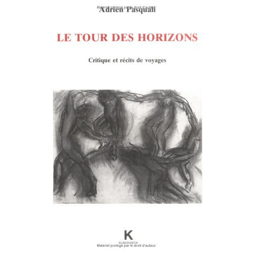 Emprunter Le tour des horizons: critique et récits de voyages. livre