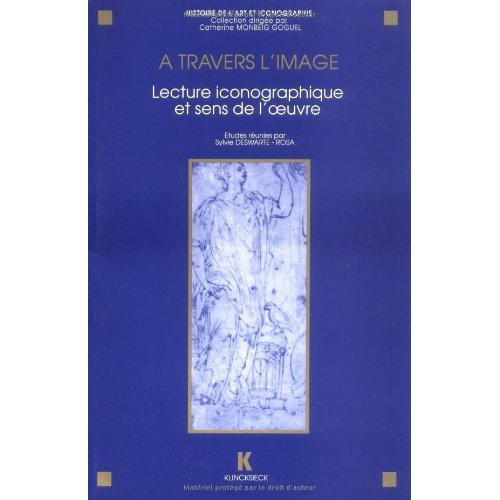 Emprunter A travers l'image. Lecture iconographique et sens de l'oeuvre, actes du séminaire CNRS, GDR 712, Par livre