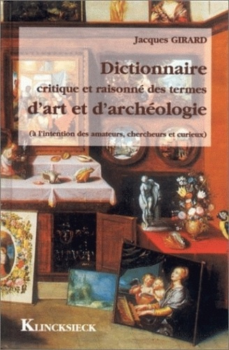 Emprunter Dictionnaire critique et raisonné des termes d'art et d'archéologie livre