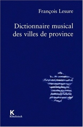 Emprunter Dictionnaire musical des villes de province livre