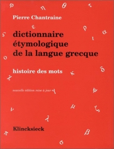 Emprunter Dictionnaire étymologique de la langue grecque : histoire des mots livre