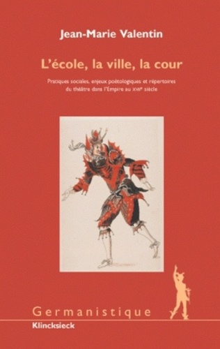 Emprunter L'école, la ville, la cour. Pratiques sociales, enjeux poétologiques et répertoires de théâtre dans livre