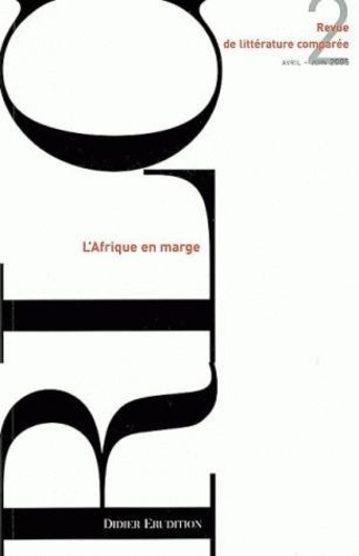 Emprunter Revue de littérature comparée N° 314, 2/2005 : L'Afrique en marge livre
