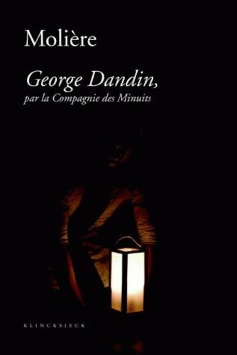 Emprunter George Dandin, par la Compagnie des Minuits. Précédée de Le cauchemar de George Dandin et suivie de livre