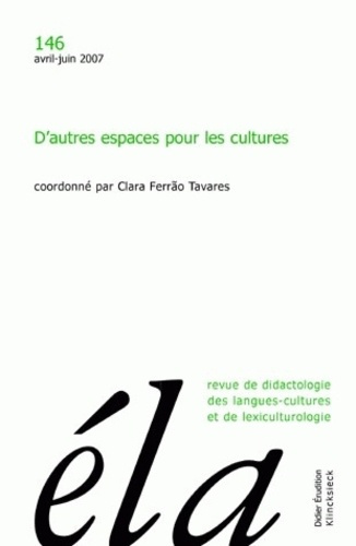 Emprunter Etudes de Linguistique Appliquée N° 146, Avril-juin 2007 : D'autres espaces pour les cultures livre