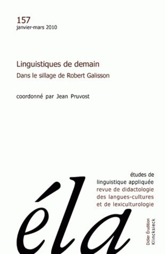 Emprunter Etudes de Linguistique Appliquée N° 157, Janvier-mars 2010 : Linguistiques de demain. Dans le sillag livre