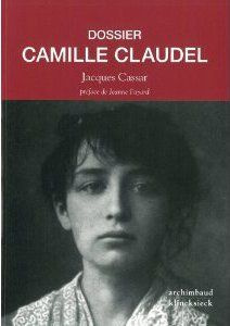 Emprunter Dossier Camille Claudel. Edition revue et augmentée livre