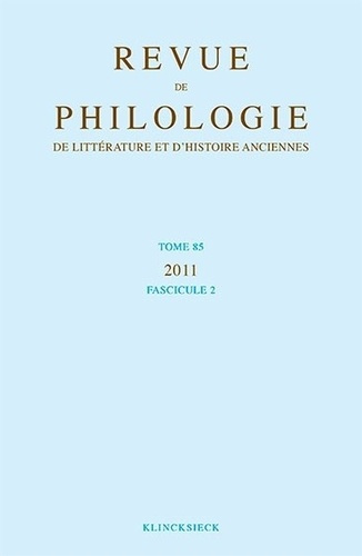 Emprunter Revue de philologie, de littérature et d'histoire anciennes N° 85 fascicule 2/2011 livre