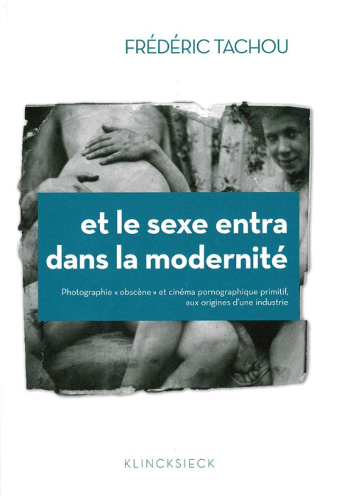 Emprunter Et le sexe entra dans la modernité. Photographie