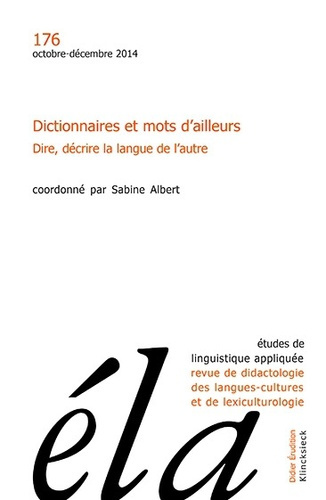 Emprunter Études de linguistique appliquée - N°4/2014. Dictionnaires et mots d'ailleurs. Dire, décrire la lang livre