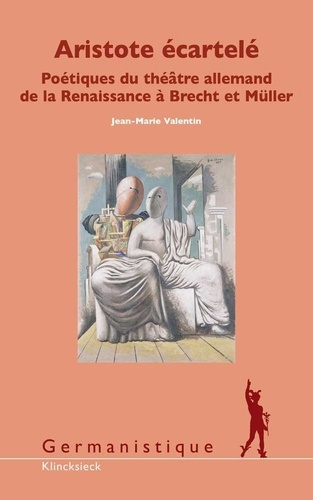 Emprunter Aristote écartelé. Poétiques du théâtre allemand de la Renaissance à Brecht et Müller livre