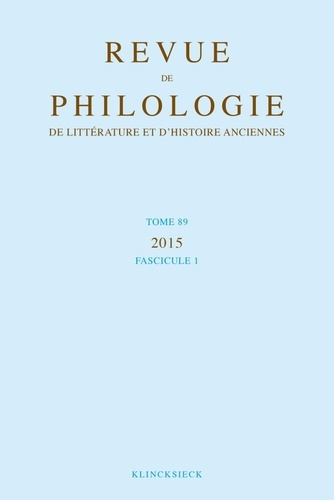 Emprunter Revue de philologie, de littérature et d'histoire anciennes N° 89 fascicule 1 livre