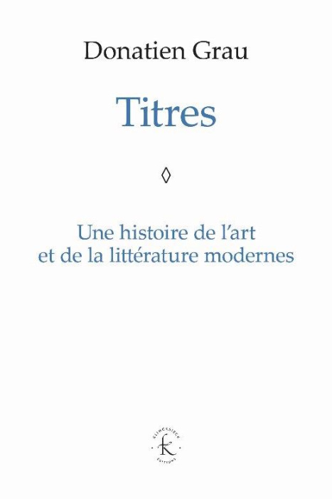 Emprunter Titres. Une histoire de l'art et de la littérature modernes livre