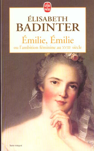 Emprunter EMILIE, EMILIE. L'ambition féminine au XVIIIème siècle livre