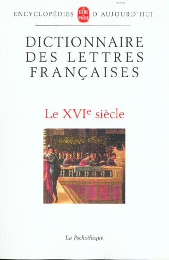 Emprunter Dictionnaire des lettres françaises. Le XVIème siècle livre