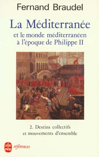 Emprunter La Méditerranée et le monde méditerranéen à l'époque de Philippe II. / Volume 2, Destins collectifs livre