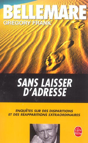 Emprunter Sans laisser d'adresse. Enquêtes sur des disparitions et des réapparitions extraordinaires livre