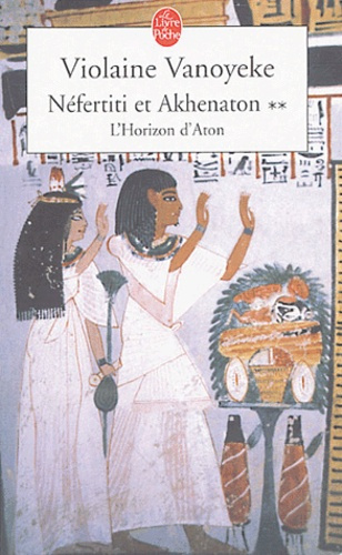 Emprunter Néfertiti et Akhenaton Tome 2 : L'Horizon d'Aton livre